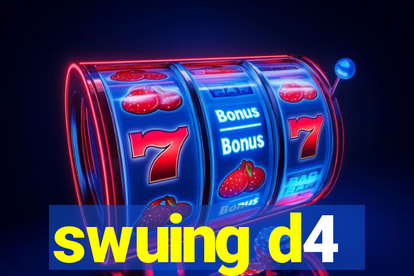 swuing d4